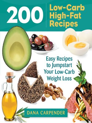 cover image of 200 Low-Carb High-Fat Recipes: Easy Recipes to Jumpstart Your Low-Carb Weight Loss